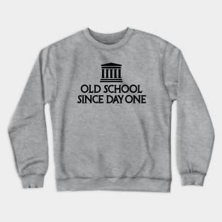 Old school since day one History teacher student Crewneck Sweatshirt